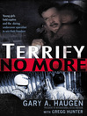 Terrify No More (eBook): Young Girls Held Captive and the Daring Undercover Operation to Win Their Freedom